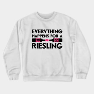 Everything Happens for a Riesling Crewneck Sweatshirt